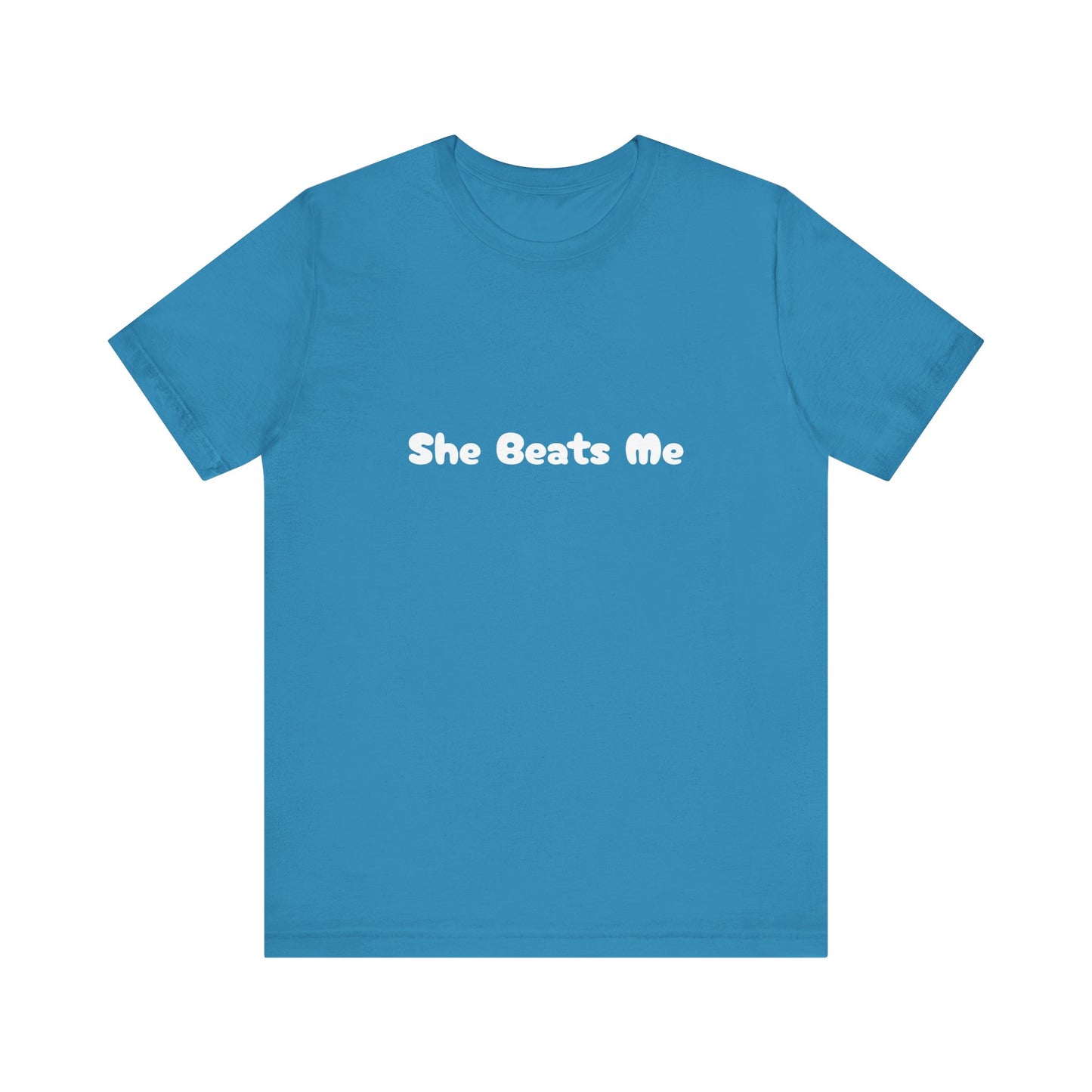 Funny Male Unisex Tee She Beats Me