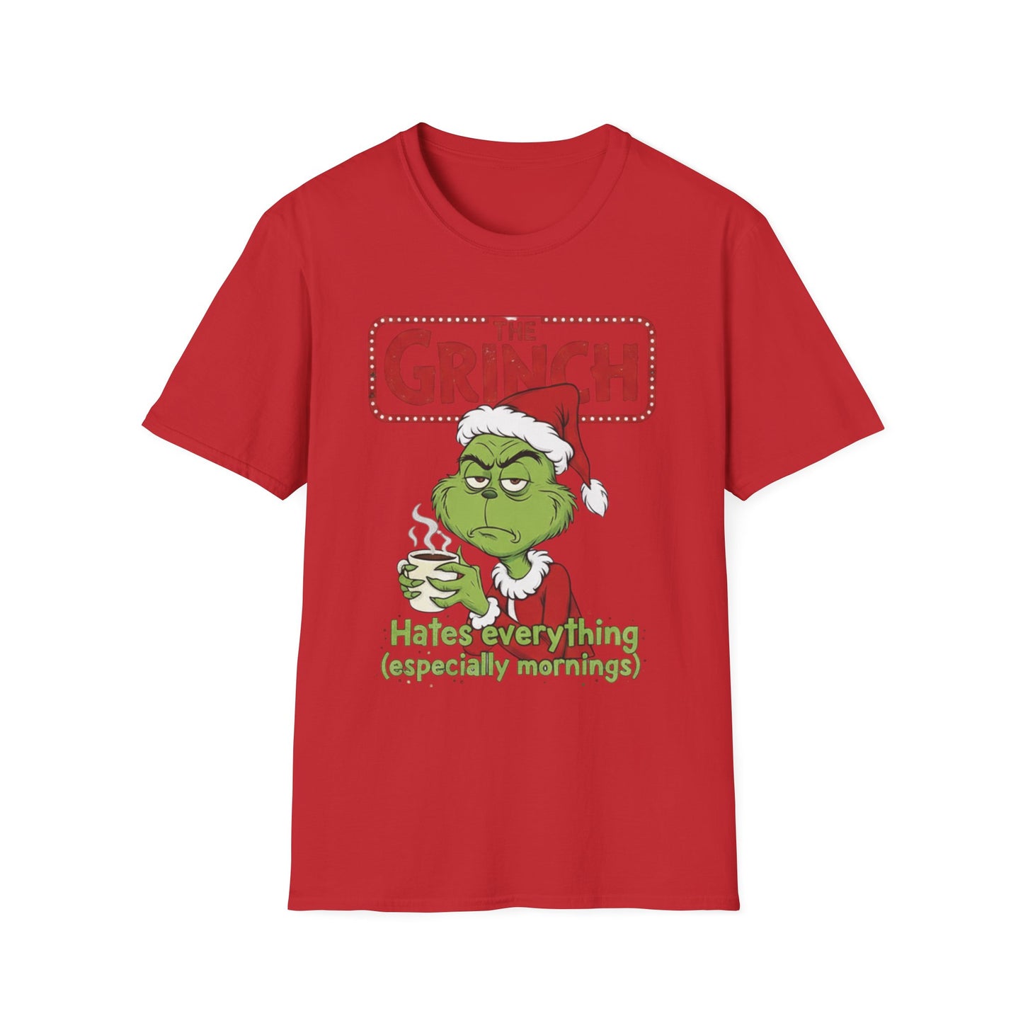 Funny Christmas Unisex T-Shirt - The Grinch Hates Everything