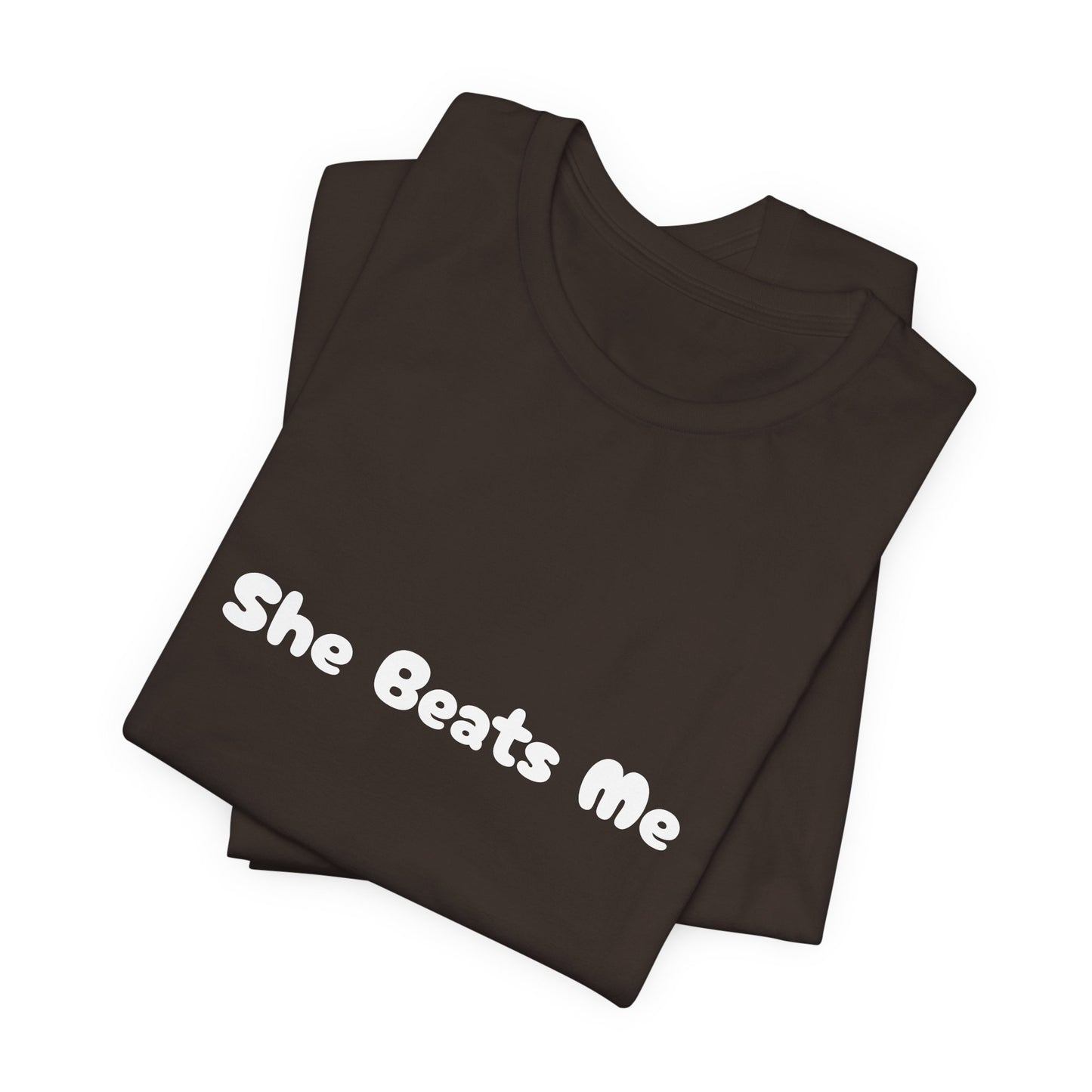 Funny Male Unisex Tee She Beats Me