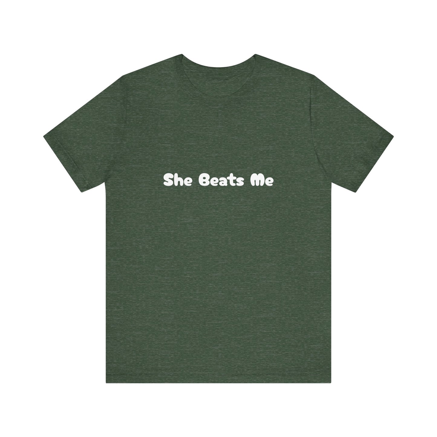 Funny Male Unisex Tee She Beats Me