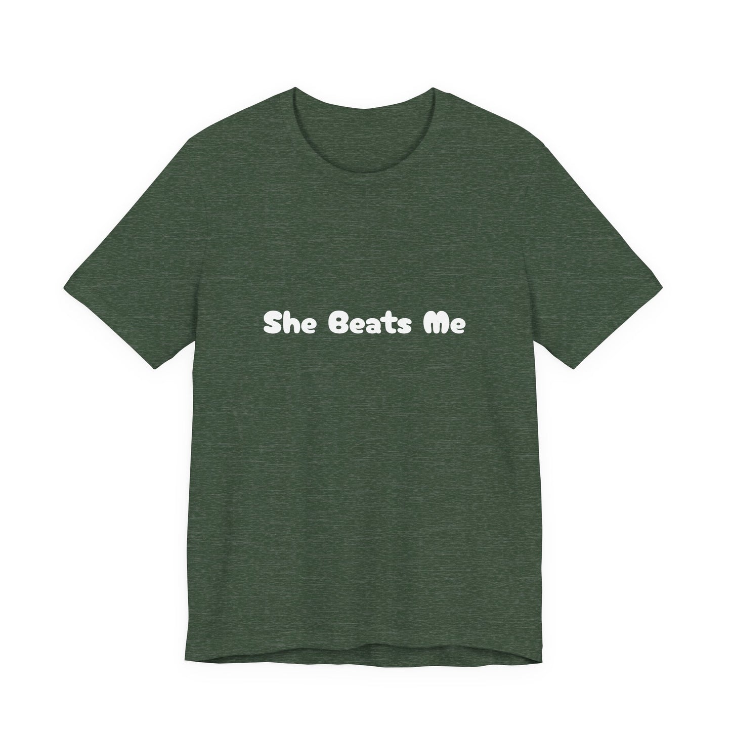 Funny Male Unisex Tee She Beats Me