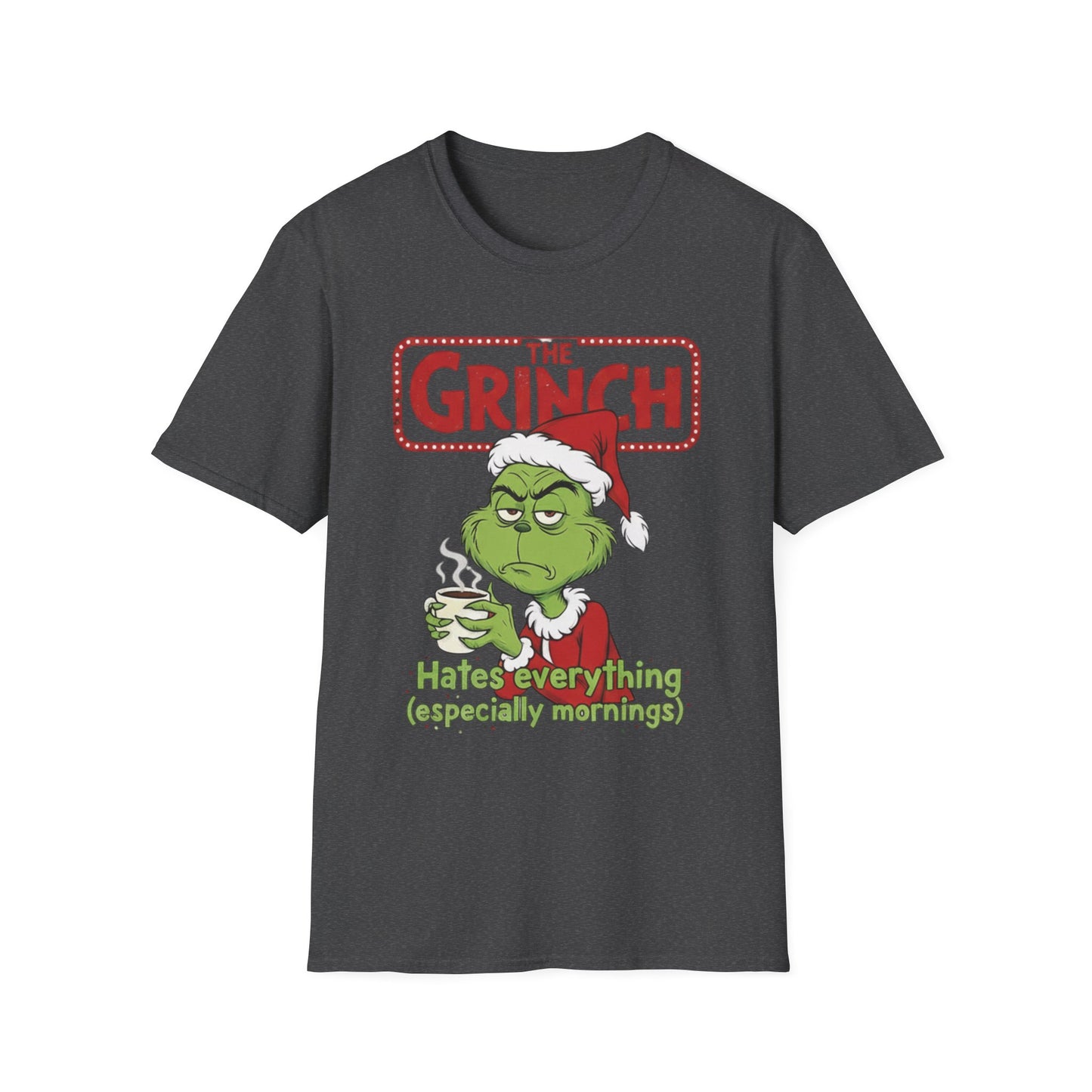 Funny Christmas Unisex T-Shirt - The Grinch Hates Everything