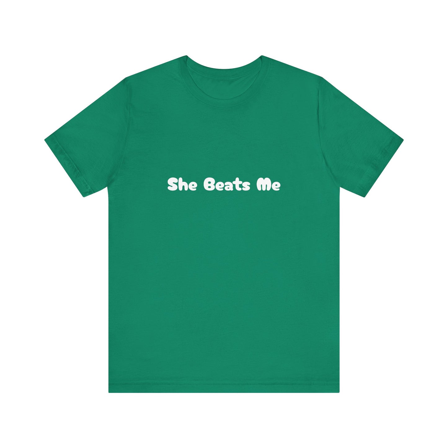 Funny Male Unisex Tee She Beats Me