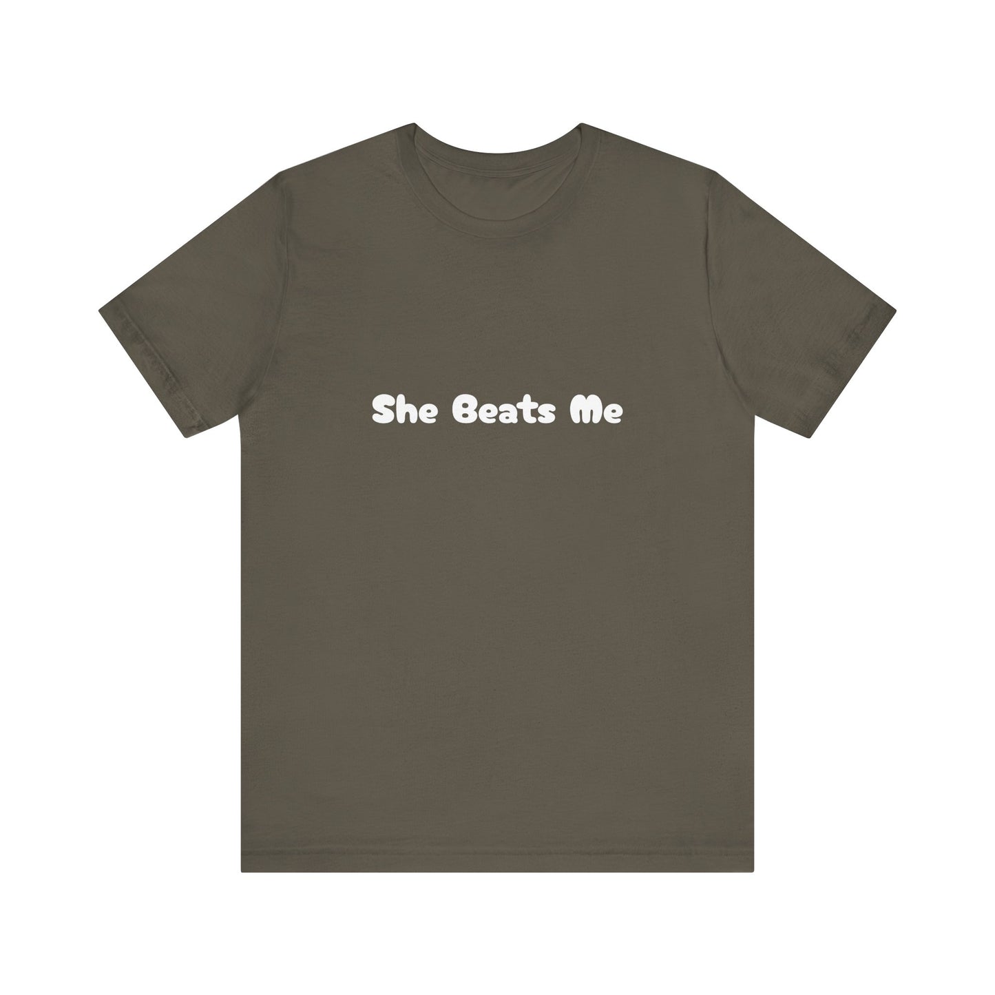 Funny Male Unisex Tee She Beats Me