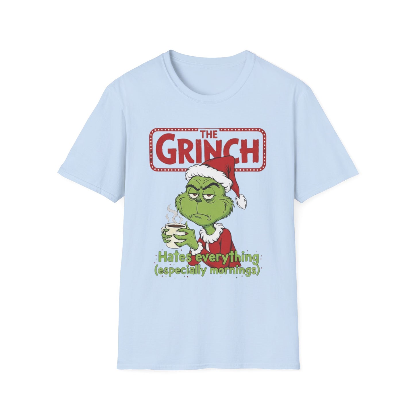 Funny Christmas Unisex T-Shirt - The Grinch Hates Everything