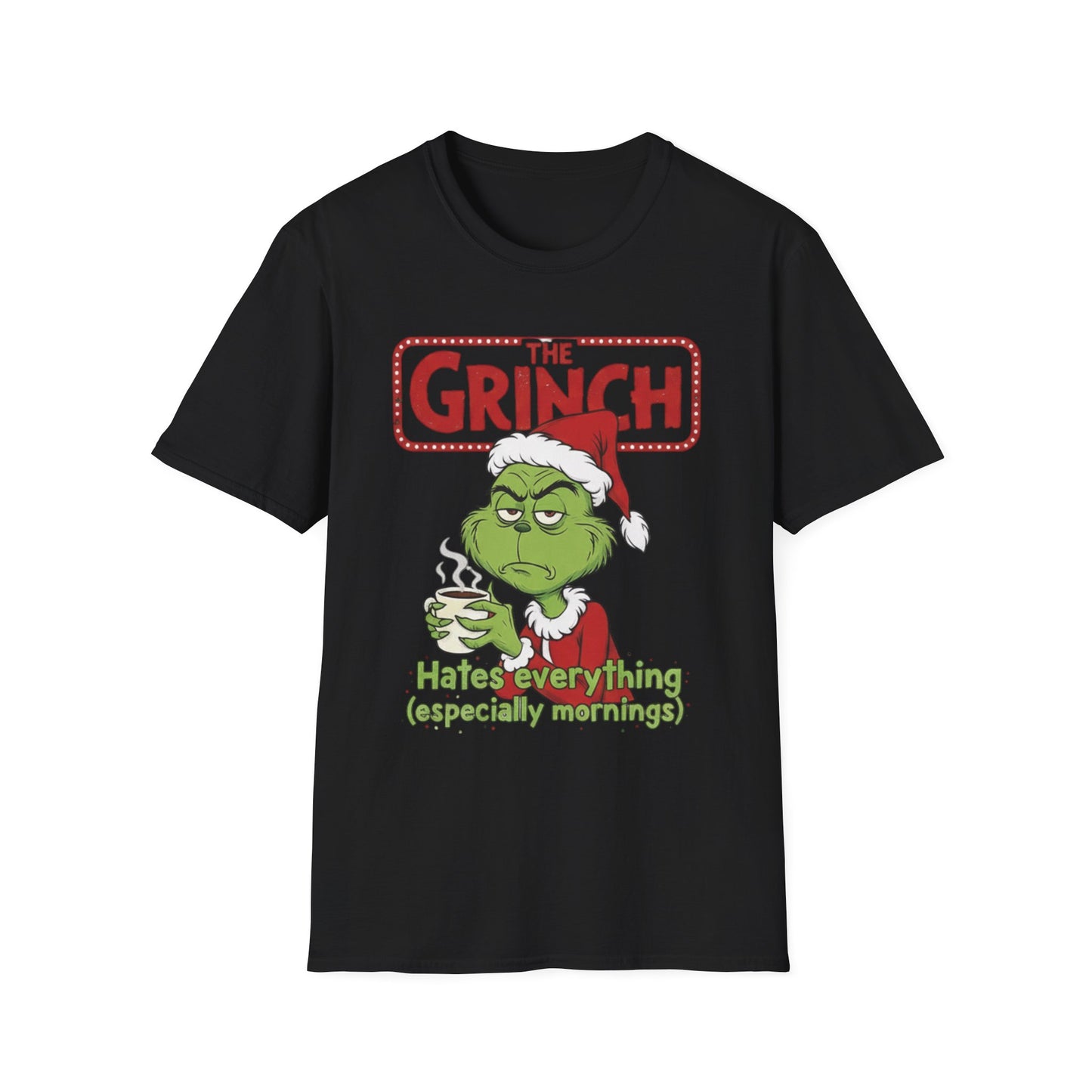 Funny Christmas Unisex T-Shirt - The Grinch Hates Everything