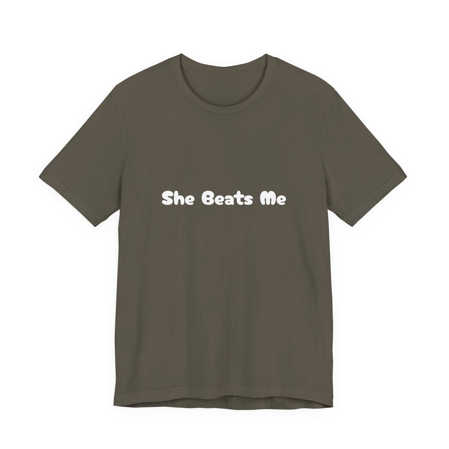 Funny Male Unisex Tee She Beats Me