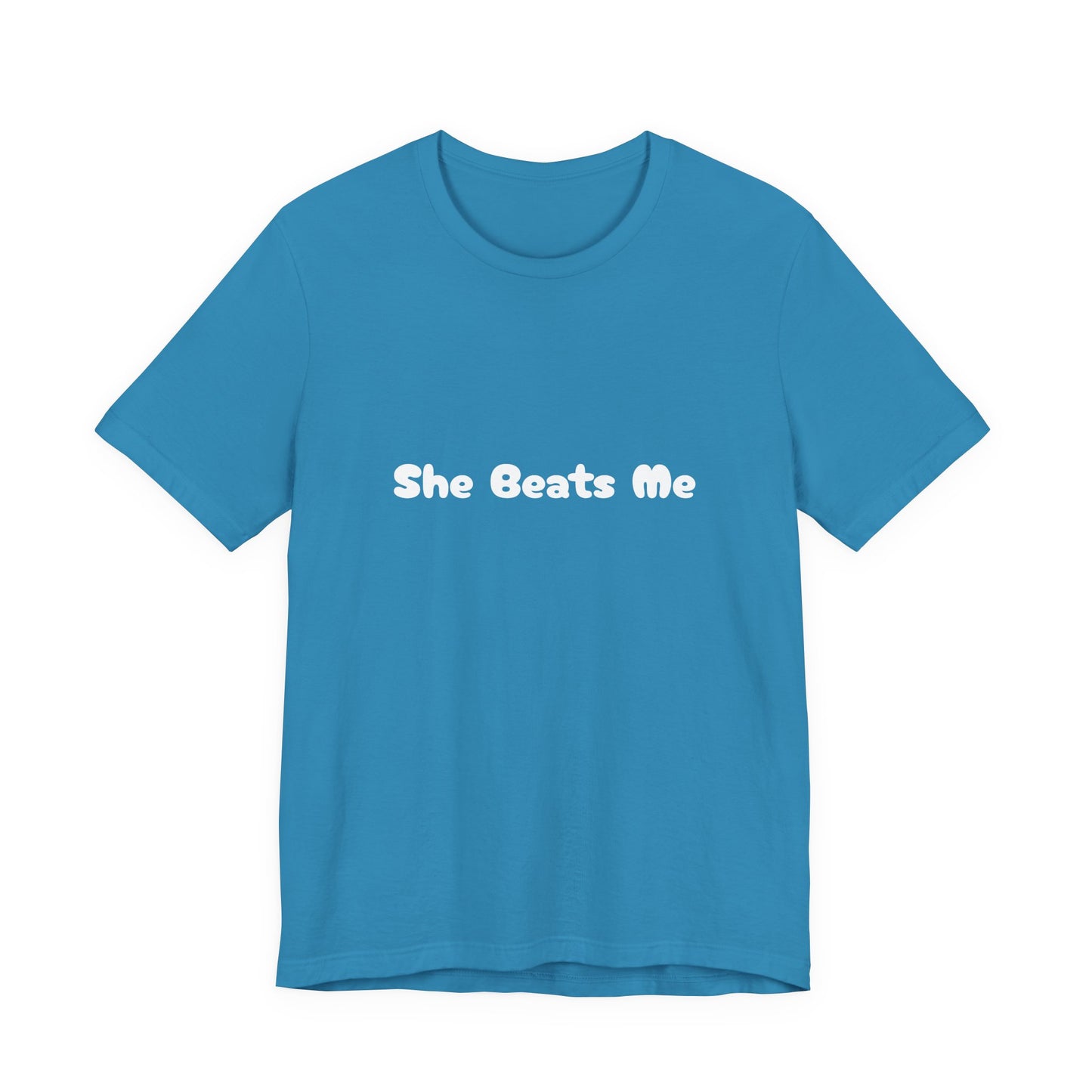 Funny Male Unisex Tee She Beats Me