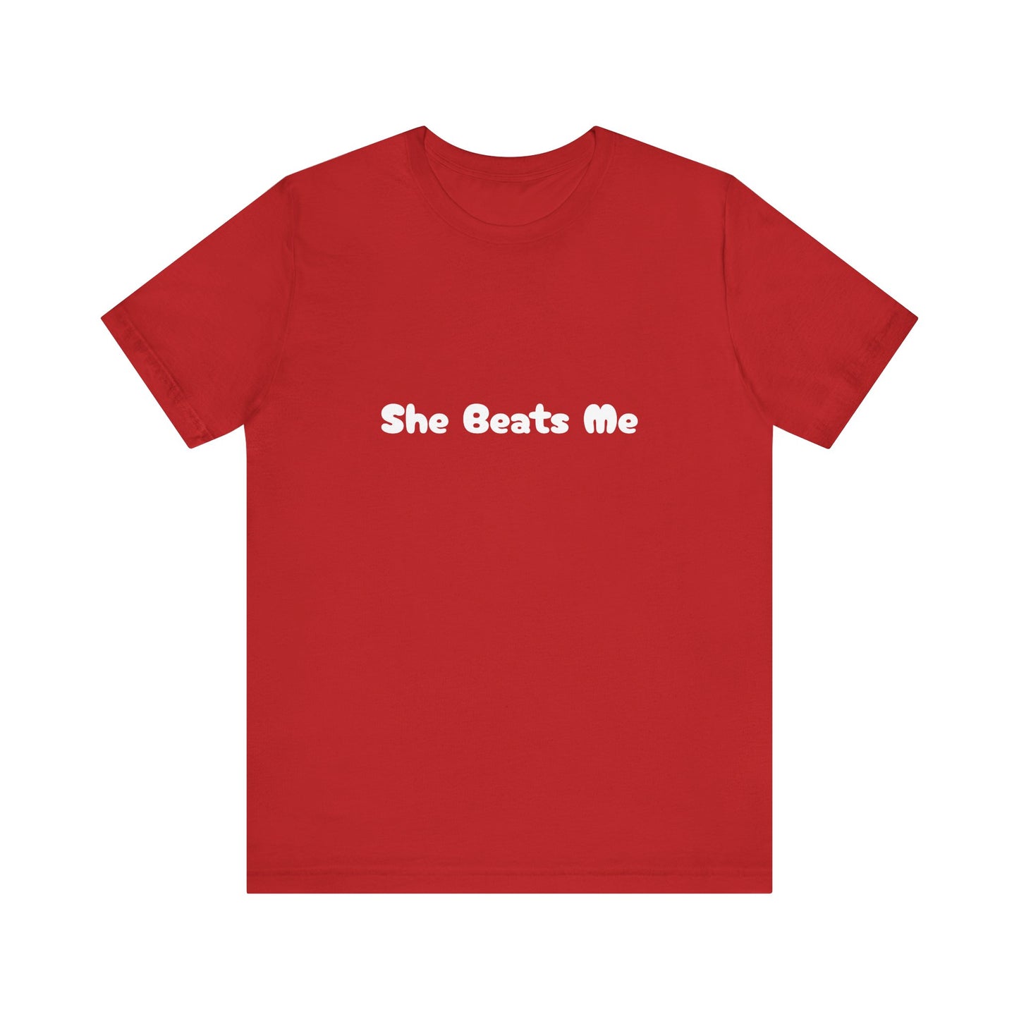 Funny Male Unisex Tee She Beats Me
